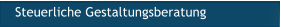 Steuerliche Gestaltungsberatung Steuerliche Gestaltungsberatung